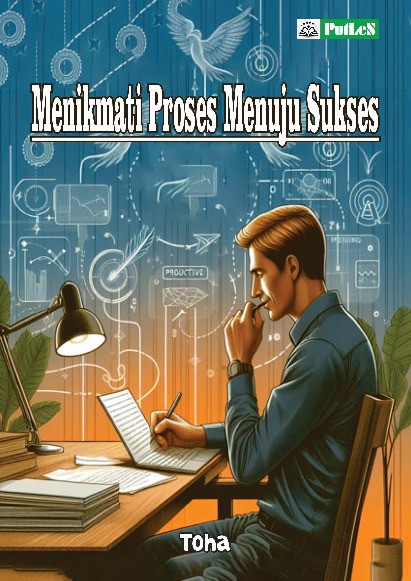 Menikmati Proses Menuju Sukses